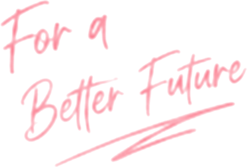For a Better Future